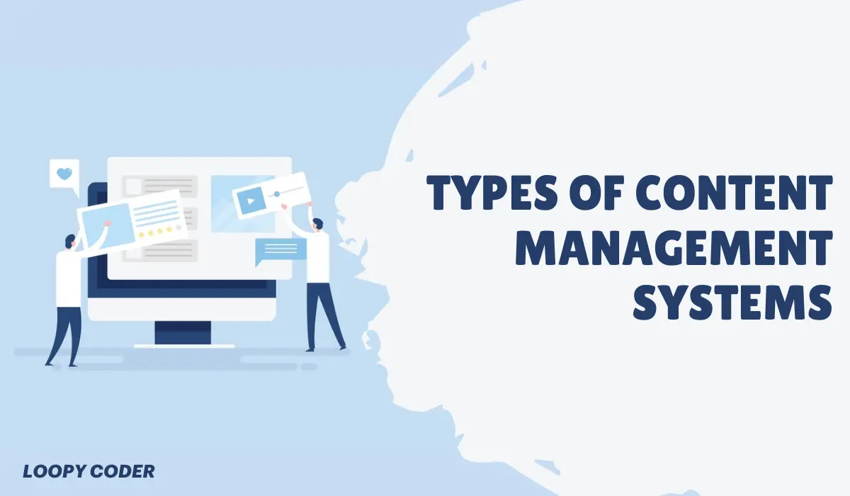 Types of Content Management Systems