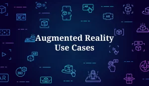 Augmented Reality Use Cases