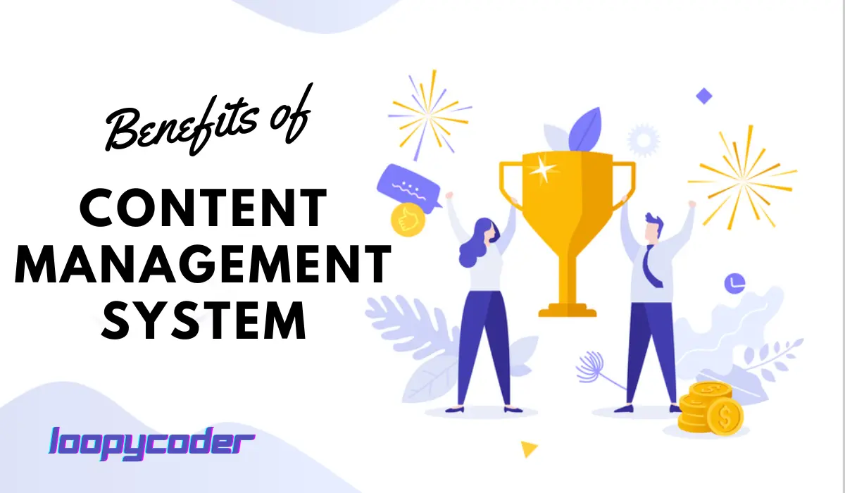 Benefits of Content Management System