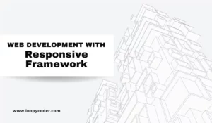 Web Development with Responsive Frameworks